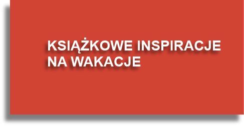 Akcja - Książkowe inspiracje na wakacje